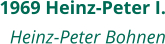 1969 Heinz-Peter I. Heinz-Peter Bohnen