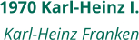 1970 Karl-Heinz I. Karl-Heinz Franken