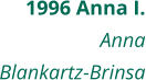 1996 Anna I. Anna Blankartz-Brinsa