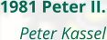 1981 Peter II. Peter Kassel