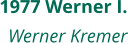 1977 Werner I. Werner Kremer