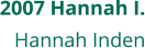 2007 Hannah I. Hannah Inden