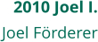 2010 Joel I. Joel Förderer