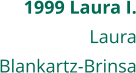 1999 Laura I. Laura Blankartz-Brinsa