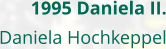 1995 Daniela II. Daniela Hochkeppel
