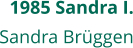 1985 Sandra I. Sandra Brüggen