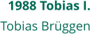 1988 Tobias I. Tobias Brüggen