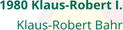 1980 Klaus-Robert I. Klaus-Robert Bahr