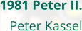 1981 Peter II. Peter Kassel