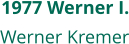 1977 Werner I. Werner Kremer